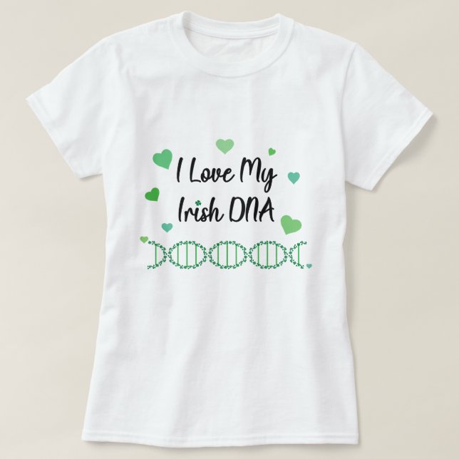 Camiseta I Love My Irish DNA Shamrock T-Shirt               (Diseño del anverso)