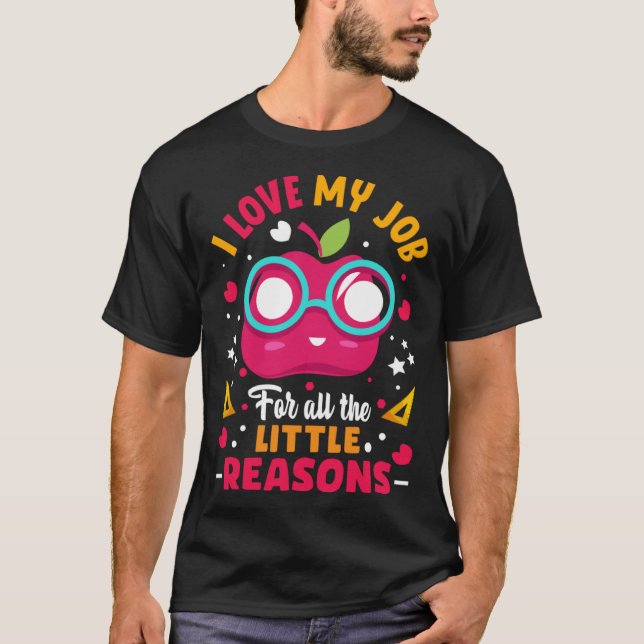 Camiseta I Love My Job For All The Little Reasons (Anverso)