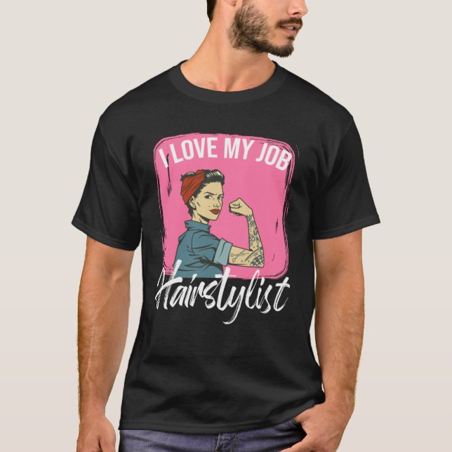Camiseta I Love My Job Hairstylist Scissors Hairstyle Haird (Anverso)