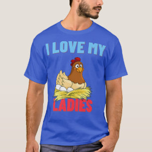 Camiseta I Love My Ladies Backyard Chicken Lover  Funny Far