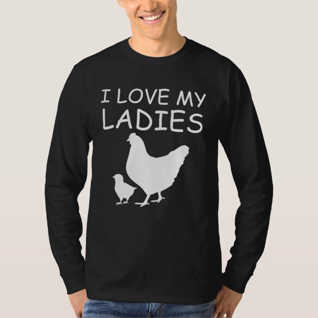 Camiseta I Love My Ladies Chicken Raising (Anverso)