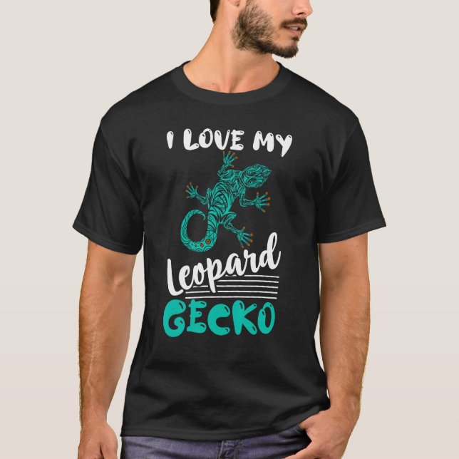 Camiseta I Love My Leopard Gecko Lizard  Reptile (Anverso)