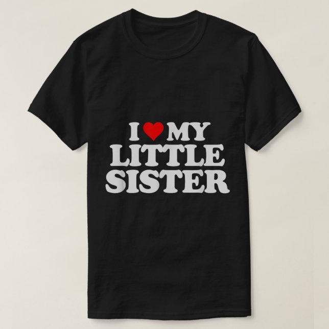 Camiseta I Love My Little Sister  Heart Funny Fun Gift Tee  (Diseño del anverso)