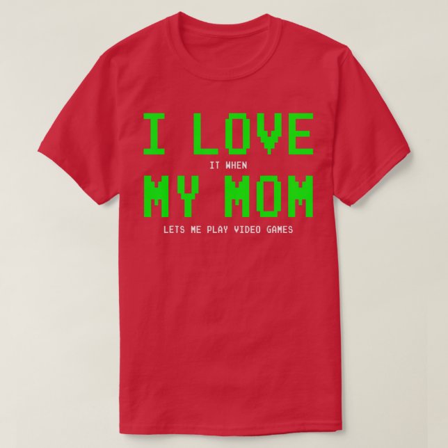 Camiseta I Love My Mom  -  Gifts for n Boys Video Games  (Diseño del anverso)