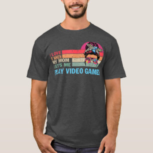 Camiseta I Love My Mom T-shirt Funny Sarcastic Video Games