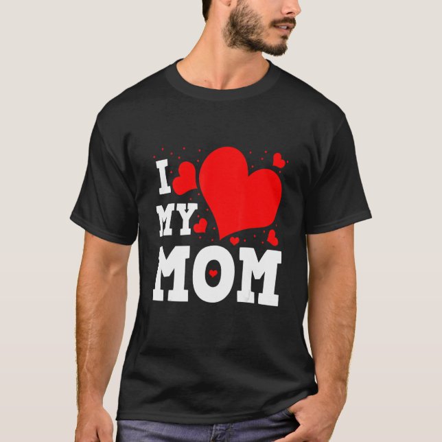 Camiseta I Love My Mom Valentines Day Family Matching Group (Anverso)