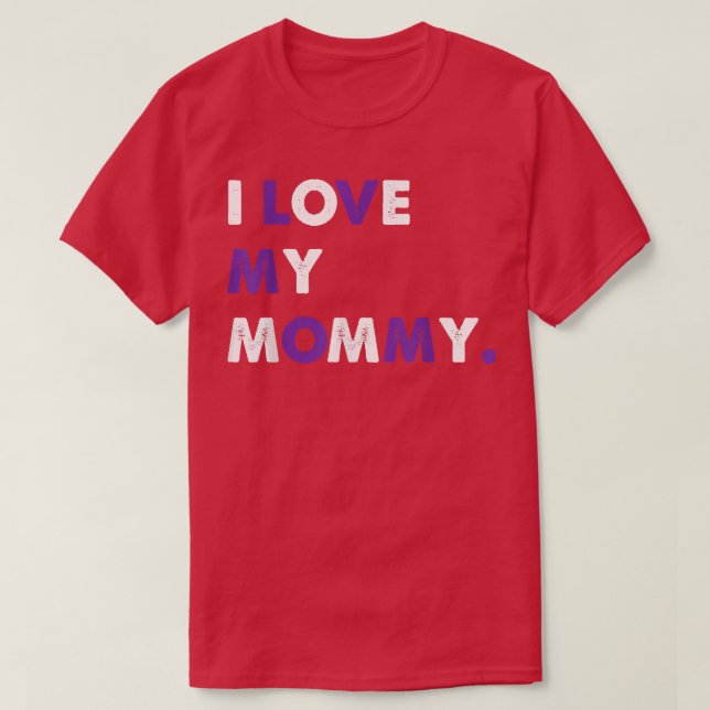 Camiseta I Love My Mommy Mama Grandma Mothers Day Tees T-Sh (Diseño del anverso)