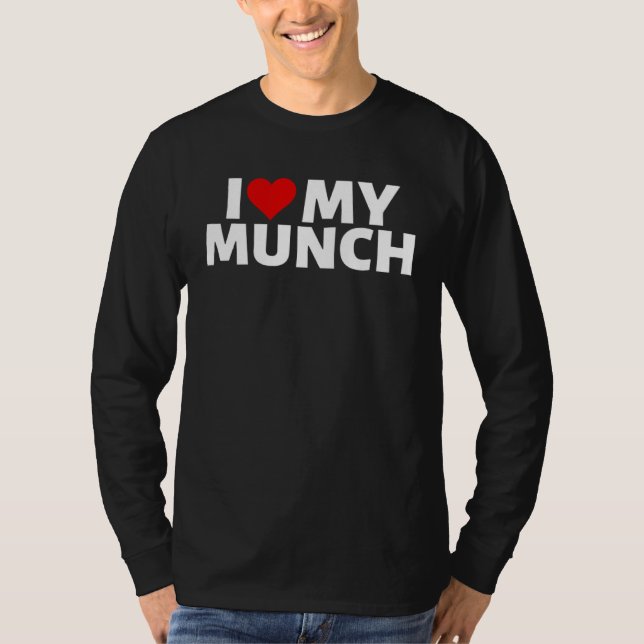 Camiseta I Love My Munch I Heart My Munch Proud Munch (Anverso)