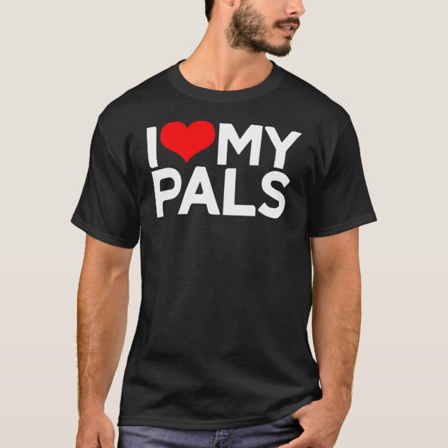Camiseta I Love My Pals I Heart My Pals (Anverso)