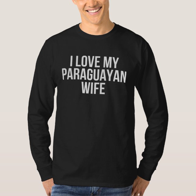 Camiseta I Love My Paraguayan Wife (Anverso)