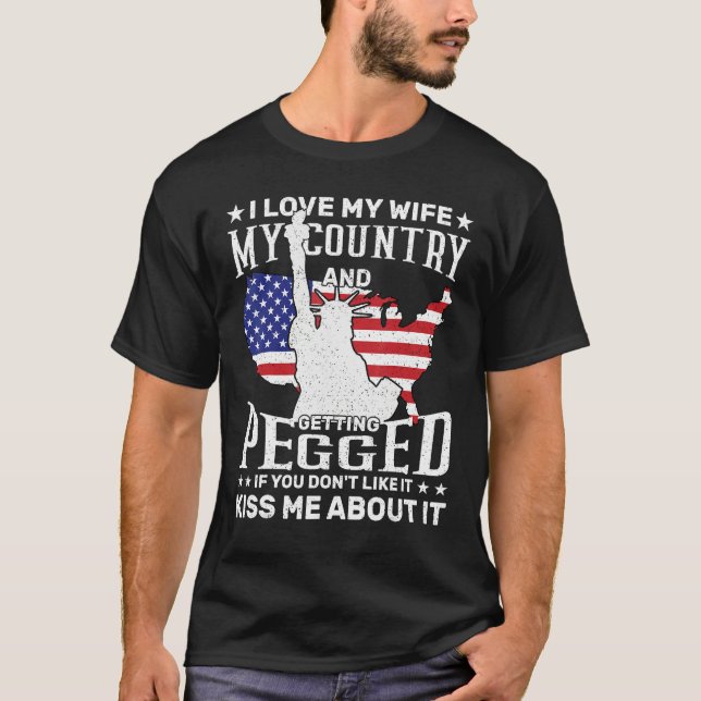 Camiseta I Love My Partner My Country And Getting Pegged If (Anverso)