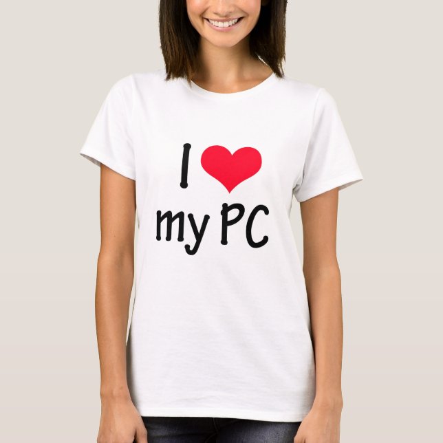 Camiseta I love my pc (Anverso)