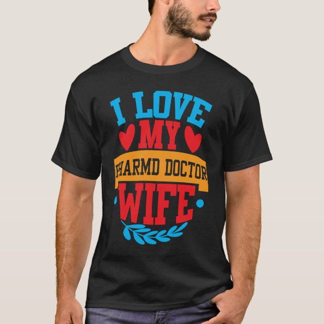 Camiseta I Love My PharmD Doctor Wife Tees Couple Valentine (Anverso)