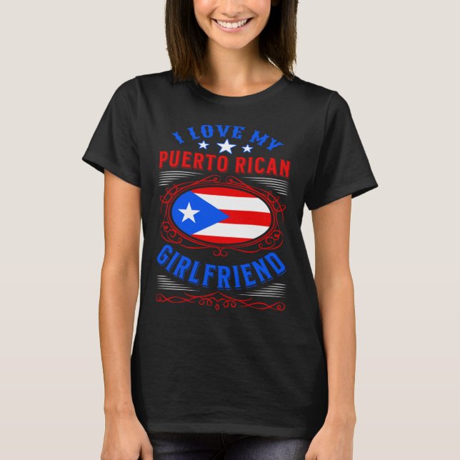Camiseta I love my Puerto Rican girlfriend (Anverso)