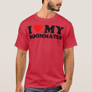 Camiseta I Love My Roommates Shirt I Heart My Roommates 