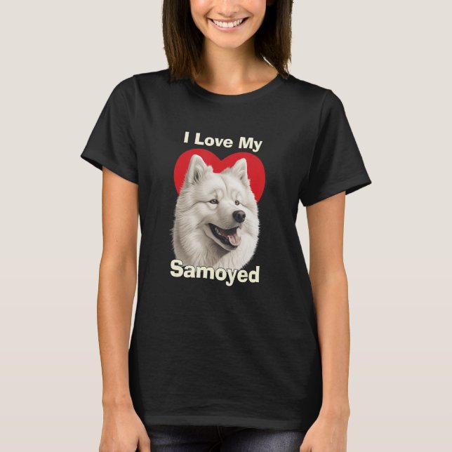 Camiseta I Love My Samoyed Puppy Dog (Anverso)
