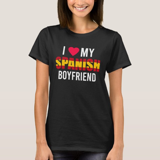 Camiseta I Love My Spanish Boyfriend Valentines Day (Anverso)
