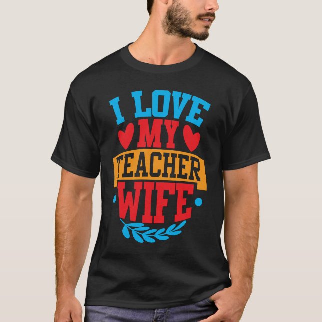Camiseta I Love My Teacher Wife I Love My Wife Couple Valen (Anverso)