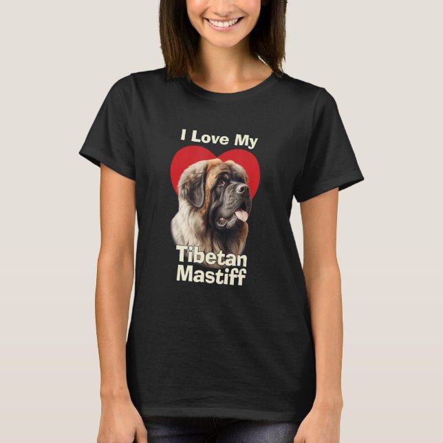 Camiseta I Love My Tibetan Mastiff Puppy Dog (Anverso)
