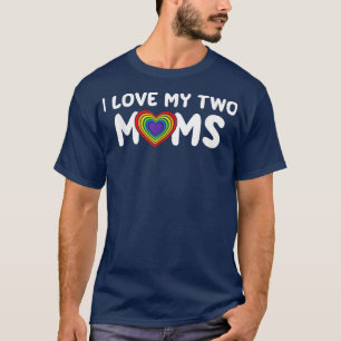 Camiseta I Love My Two Moms Gay Pride Heart LGBT Flag Lesbi