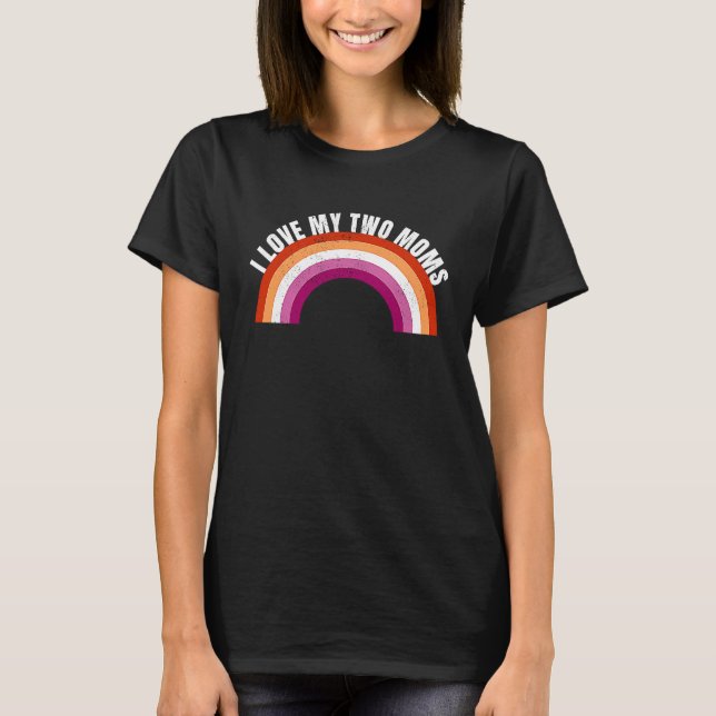 Camiseta I Love My Two Moms Gay Pride Month LGBT Flag Lesbi (Anverso)