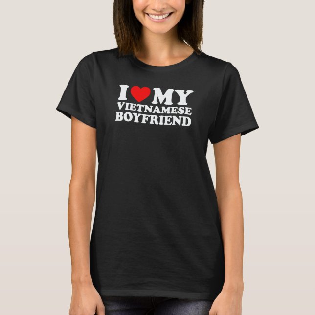 Camiseta I Love My Vietnamese Boyfriend (Anverso)
