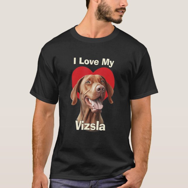 Camiseta I Love My Vizsla Puppy Dog (Anverso)