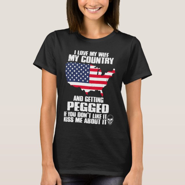 Camiseta I Love My Wife My Country And Getting Pegged  US P (Anverso)
