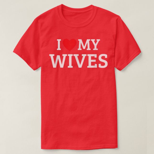 Camiseta I Love My Wives  (Diseño del anverso)