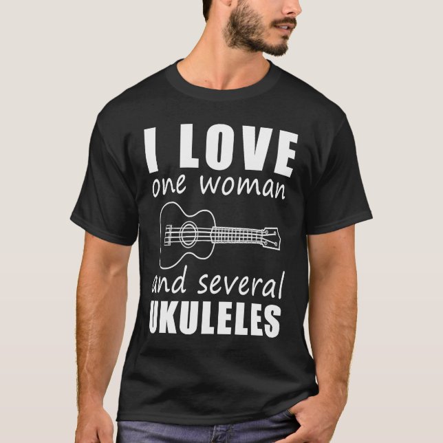 Camiseta I Love One Woman and Several Ukuleles (Anverso)