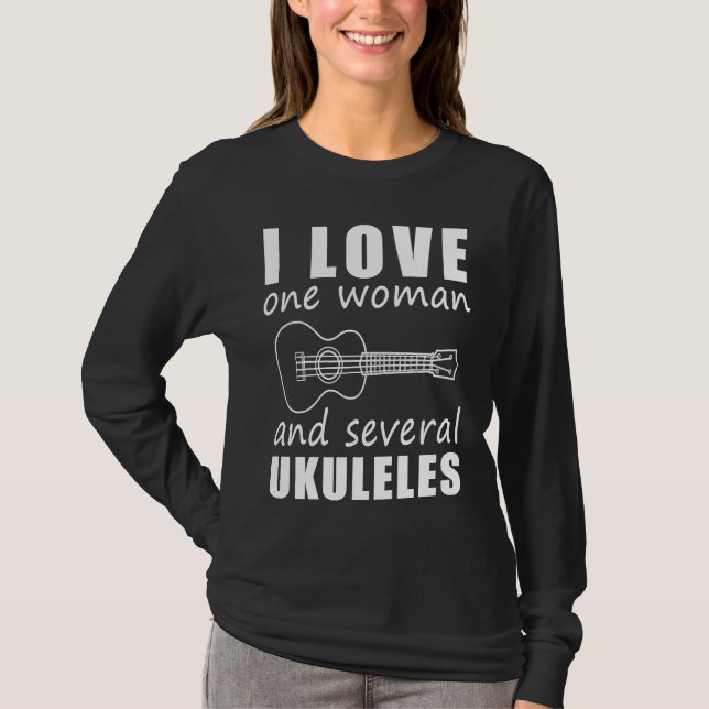 Camiseta I Love One Woman and Several Ukuleles (Anverso)