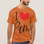 Camiseta I Love Pam Name Personalized Girl Woman BFF Friend<br><div class="desc">I Love Pam Name Personalized Girl Woman BFF Friend Heart  .</div>