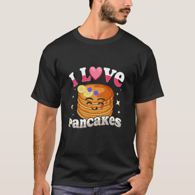 Camiseta I Love Pancakes Pancakes Quotes Costume Pancake (Anverso)