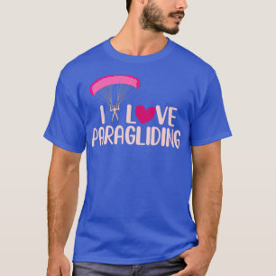 Camiseta I Love Paragliding Funny Skydiving Parachuting Lov