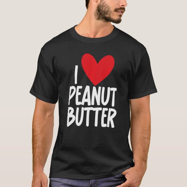 Camiseta I Love Peanut Butter  Graphic Print for Unisex (Anverso)