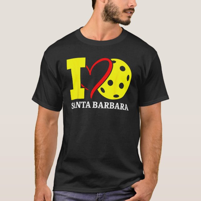 Camiseta I Love Pickleball Santa Barbara California (Anverso)