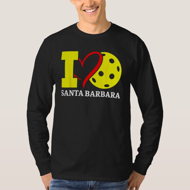 Camiseta I Love Pickleball Santa Barbara California (Anverso)