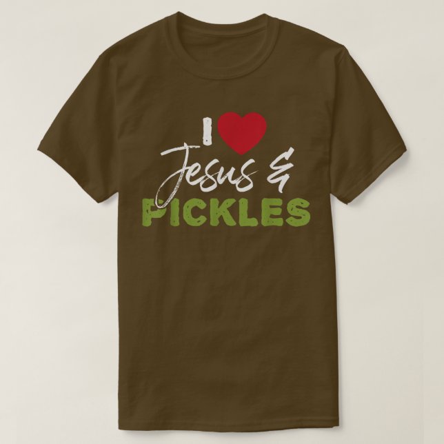Camiseta I Love Pickles & Jesus  Pickle Vegetable Farming V (Diseño del anverso)