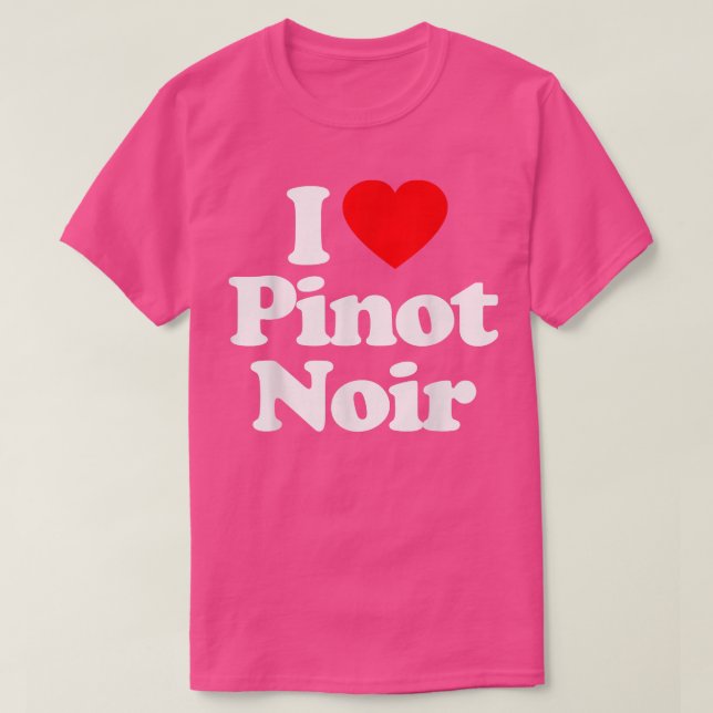 Camiseta I Love Pinot Noir Heart _ Funny  (Diseño del anverso)