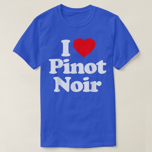 Camiseta I Love Pinot Noir Heart _ Funny  (Diseño del anverso)