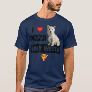Camiseta I Love Pizza And My Westie Dog West Highland White