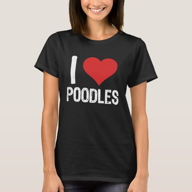 Camiseta I Love Poodles (Anverso)