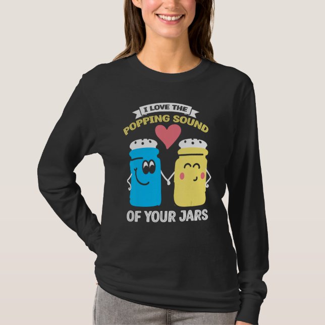 Camiseta I Love Popping Sound of Your Jars Canning 2 (Anverso)