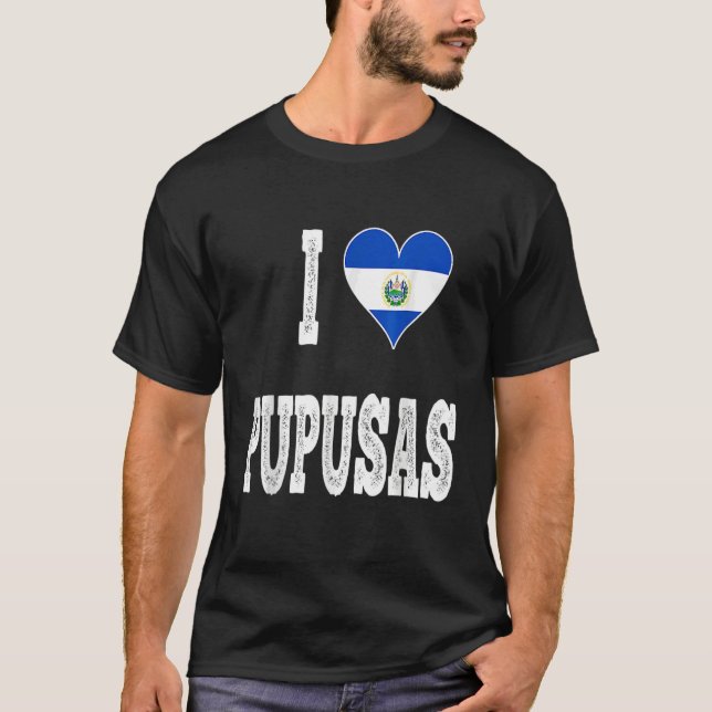 Camiseta I love Pupusa from El Salvador (Anverso)