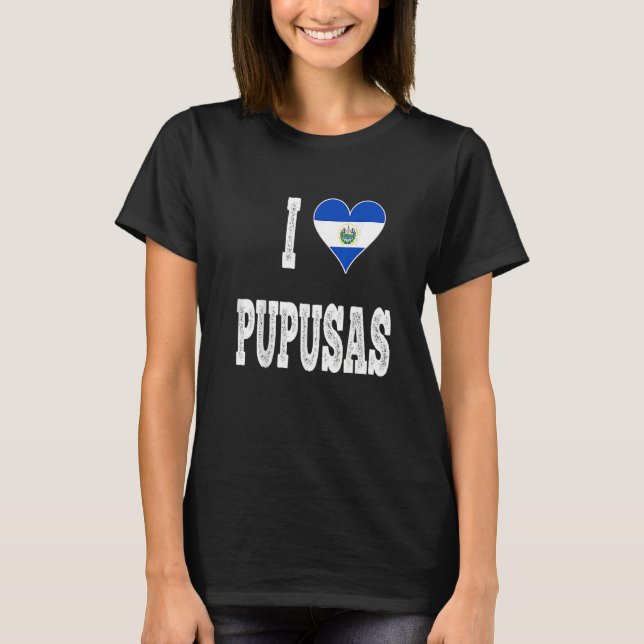 Camiseta I love Pupusa from El Salvador   (Anverso)