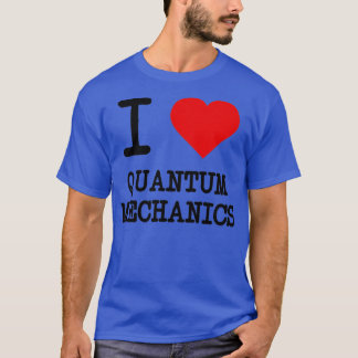 Camiseta I Love Quantum Mechanics 1