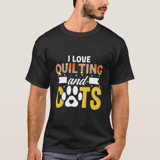 Camiseta I Love Quilting And Cats Quilter Knitting Seamstre (Anverso)