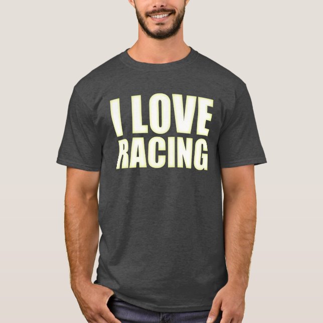 Camiseta I love racing Race car lover friends (Anverso)