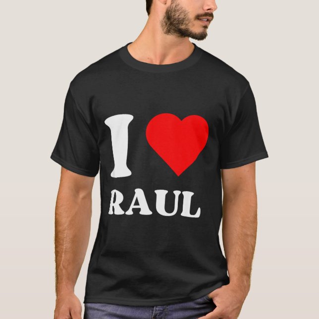 Camiseta I Love Raul I Heart Raul Name Y2k Valentines Day  (Anverso)