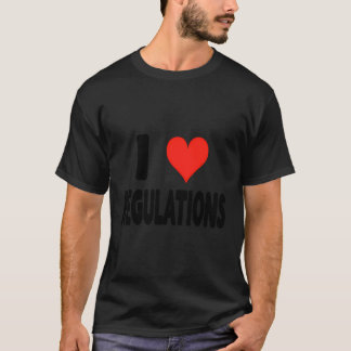 Camiseta I Love Regulations - Heart Cute Funny Rules Contro
